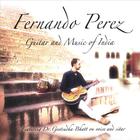 Fernando Perez - Guitar & Music Of India