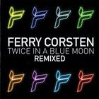 ferry corsten - Twice In A Blue Moon (Remixed)