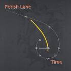 Fetish Lane - Time