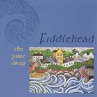 Fiddlehead - The Pure Drop