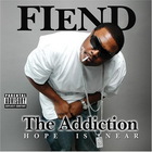 Fiend - The Addiction Hope Is Near