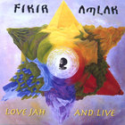Fikir Amlak - Love Jah And Live