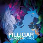 Filligar - Near or Far