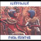 Final Frontier - Egyptology