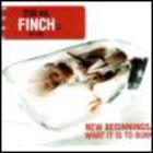 Finch - New Beginnings / What It Is To Burn