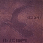 Finless Brown - Next Caper