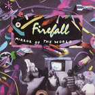 Firefall - Mirror Of The World
