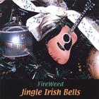Fireweed - Jingle Irish Bells
