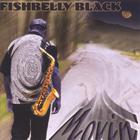 Fishbelly Black - Movin'