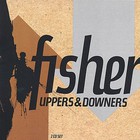 Fisher - Uppers and Downers