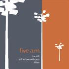 Five a.m. - 3 Songs