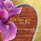 Five Star Iris - Live Fools