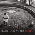 Flame - Our World Fallen