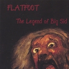 Flatfoot - The Legend of Big Sid