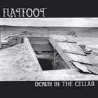 Flatfoot - Down in the Cellar