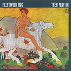 Fleetwood Mac - Then Play On (Reissue 1990)