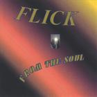 Flick - From The SOUL