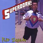 Flip Schultz - Superdork!
