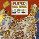 Flipper - Public Flipper Limited Live 1980–1985 CD2