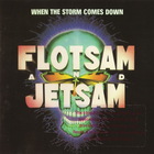 Flotsam And Jetsam - When The Storm Comes Down