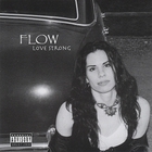 Flow - Love Strong
