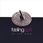 Fooling April - In the Now