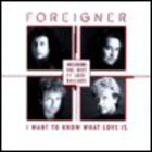 Foreigner - The Best Of Ballads: I Want To Know What Love Is