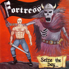 Fortress - Seize The Day