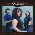 Foxfire - Early Rising
