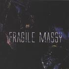 Fragile Massy
