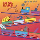 I'm All Ears:Sing Into Reading