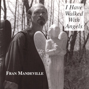 I Have Walked With Angels