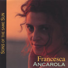 Francesca Ancarola - Sons of the Same Sun