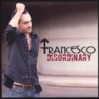 Francesco - Disordinary