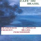 Francesco D'angelo - CAFE' DO BRASIL(Latin percussion and Carnaval Sound with attention to the Batucada)