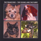 Franchise - The Sound and the Furry