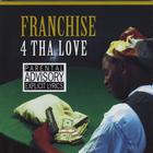 Franchise - 4 Tha Love