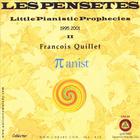 Francois Quillet - Les Pensetes II / Little Pianistic Prophecies