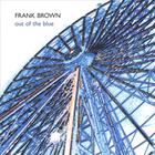 Frank Brown - Out of the Blue