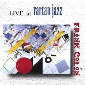 Frank Colon - Live at Vartan Jazz