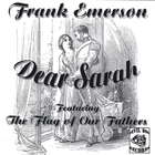 Frank Emerson - Dear Sarah featuring The Flag of Our Fathers