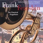 Frank Fezishin - The Classical Flugelhorn