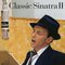 Frank Sinatra - Classic Sinatra II