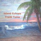Frank Tuma - Island Echoes