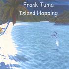 Frank Tuma - Island Hopping