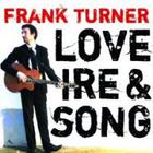 Frank Turner - Love Ire And Song