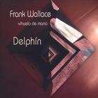 Frank Wallace - Delphín - music for vihuela de mano