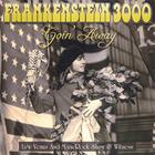 Frankenstein 3000 - Goin' Away
