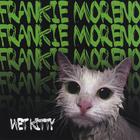 Frankie Moreno - Wet Kitty