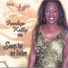 Live at Yoshi's, Frankye Kelly Sings Songs for my Father
